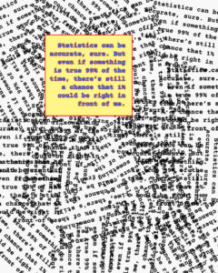 There’s a chance that 1% could be right in front of me.